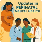 Updates in Maternal Mental Health